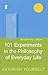 101 Experiments in the Philosophy of Everyday Life by Roger-Pol Droit