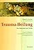 Trauma-Heilung by Peter A. Levine Trauma-Heilung by Peter A. Levine