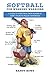 Softball For Weekend Warrio...
