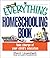 The Everything Homeschooling Book
