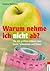 Warum Nehme Ich Nicht Ab?: Die 100 Grössten Irrtümer Über Essen, Schlanksein Und Diäten
