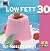 Low Fat 30 für Naschkatzen. (German Edition)