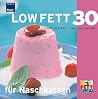 Low Fat 30 für Naschkatzen. (German Edition) Low Fat 30 für Naschkatzen. (German Edition)