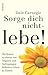 Sorge Dich Nicht, Lebe by Dale Carnegie
