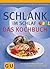 Schlank im Schlaf - Das Kochbuch by Rudolf Schwarz