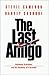The Last Amigo: Karlheinz S...