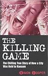 The Deadly Game: The Chilling True Story of How a City Was Held to Ransom
