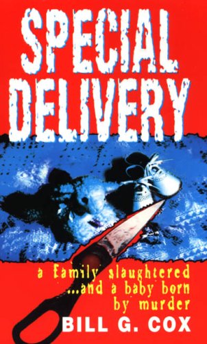 Special Delivery: A Family Slaughtered. . . and a Baby Born by Murder (Mass Market Paperback)