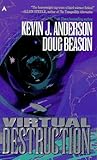 Virtual Destruction by Kevin J. Anderson