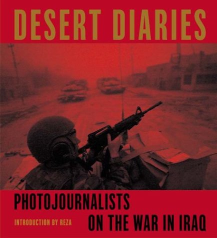 Desert Diaries: Photojournalists on the War in Iraq (Hardcover)