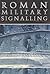 Roman Military Signalling