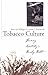 Tobacco Culture: Farming Kentucky's Burley Belt (Kentucky Remembered)