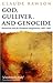 God, Gulliver, and Genocide by Claude Julien Rawson God, Gulliver, and Genocide by Claude Julien Rawson