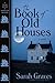 The Book of Old Houses (Hom...