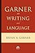 Garner on Language and Writing