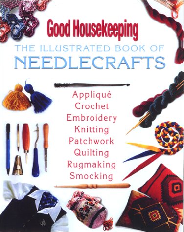 Good Housekeeping The Illustrated Book of Needlecrafts (Paperback)