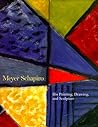 Meyer Schapiro: His Painting, Drawing and Sculpture