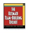The Ultimate Team-Building Toolkit: 32 Exercises for Trainers