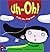 Uh-Oh! : A Lift-the-Flap Story