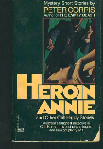 Heroin Annie And Other Cliff Hardy Stories (Cliff Hardy, #5)