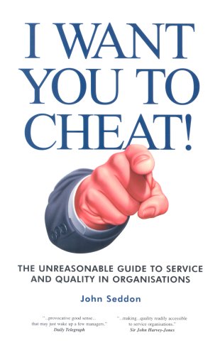 I Want You to Cheat: The Unreasonable Guide to Service and Quality (Paperback)