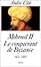 Mehmed II, Le Conquerant De...
