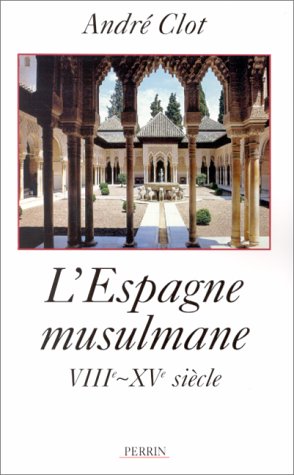 L'Espagne musulmane VIIIe-XVe siècle (French Edition)