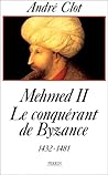 Mehmed II, Le Conquerant De Byzance Mehmed II, Le Conquerant De Byzance