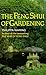 The Feng Shui of Gardening by Philippa Waring