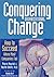 Conquering Organizational Change: How to Succeed Where Most Companies Fail