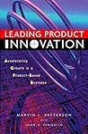 Leading Product Innovation: Accelerating Growth in a Product-Based Business Leading Product Innovation: Accelerating Growth in a Product-Based Business