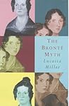 The Bronte Myth by Lucasta Miller
