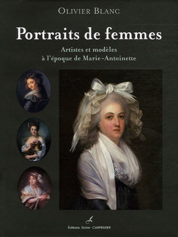 Portraits De Femmes: Artistes Et Modèles À L'époque De Marie Antoinette (Hardcover)