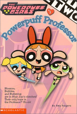 Powerpuff Professor (Powerpuff Girls Chapter Book, #1)