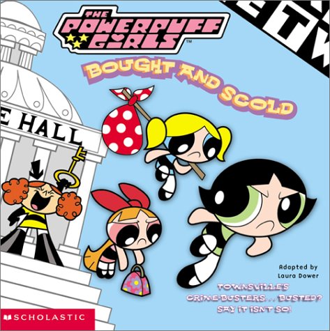 Bought And Scold (PowerPuff Girls, #8)