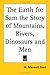 The Earth for Sam the Story of Mountains, Rivers, Dinosaurs And Men