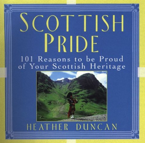 Scottish Pride: 101 Reasons to Be Proud of Your Scottish Heritage (Hardcover)