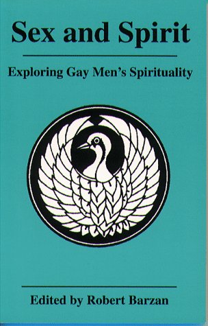 Sex and spirit : Exploring Gay Men's Spirituality (Paperback)