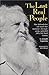 The Last Real People: Meet Adirondackers Who Match Their Mountains-- The Tough, Caring, Outlandish Folk of the North Country