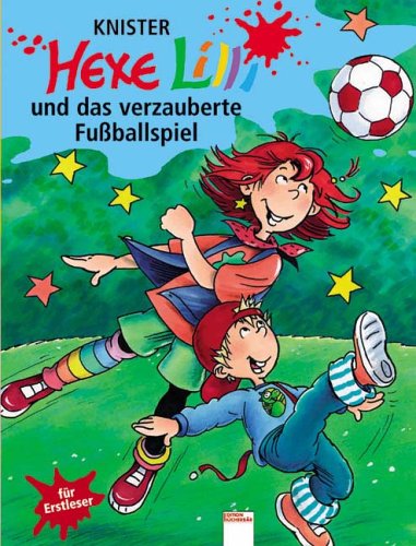 Hexe Lilli Und Das Verzauberte Fußballspiel (Hexe Lilli für Erstleser #6)