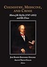 Chemistry, Medicine, and Crime: Mateu J.B. Orfila (1787-1853) and His Times Chemistry, Medicine, and Crime: Mateu J.B. Orfila (1787-1853) and His Times