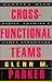 Cross Functional Teams: Working with Allies, Enemies, and Other Strangers (includes one copy each of Tool Kit & book)