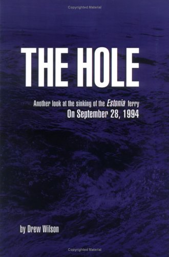 The Hole: Another Look at the Sinking of the Estonia Ferry on September 28th 1994 (Paperback)