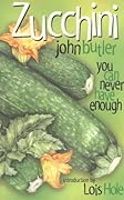 Zucchini: You Can Never Have Enough