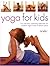 Yoga For Kids by Bel Gibbs
