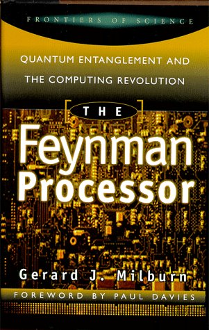The Feynman Processor: Quantum Entanglement And The Computing Revolution (Frontiers of Science (Perseus Books))