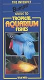 An Interpet Guide to Tropical Aquarium Fishes