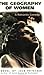 The Geography of Women: A R...