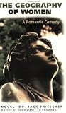 The Geography of Women: A Romantic Comedy The Geography of Women: A Romantic Comedy