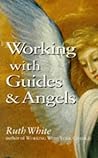 Working With Guides and Angels
